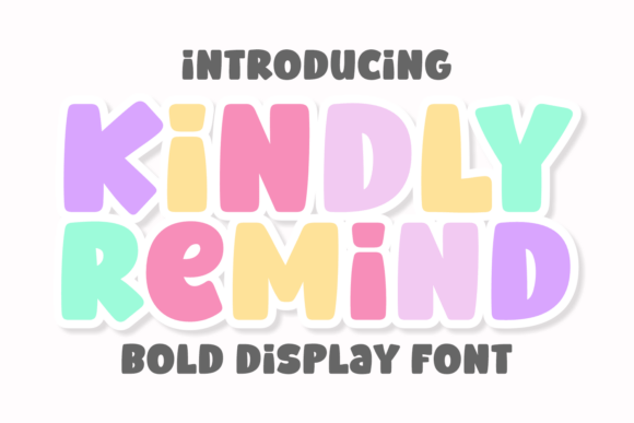 Kindly Remind: A Typeface That Radiates Joyful Energy